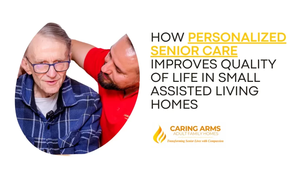 personalized senior care in Kirkland Washington for improved quality of life in small assisted living home