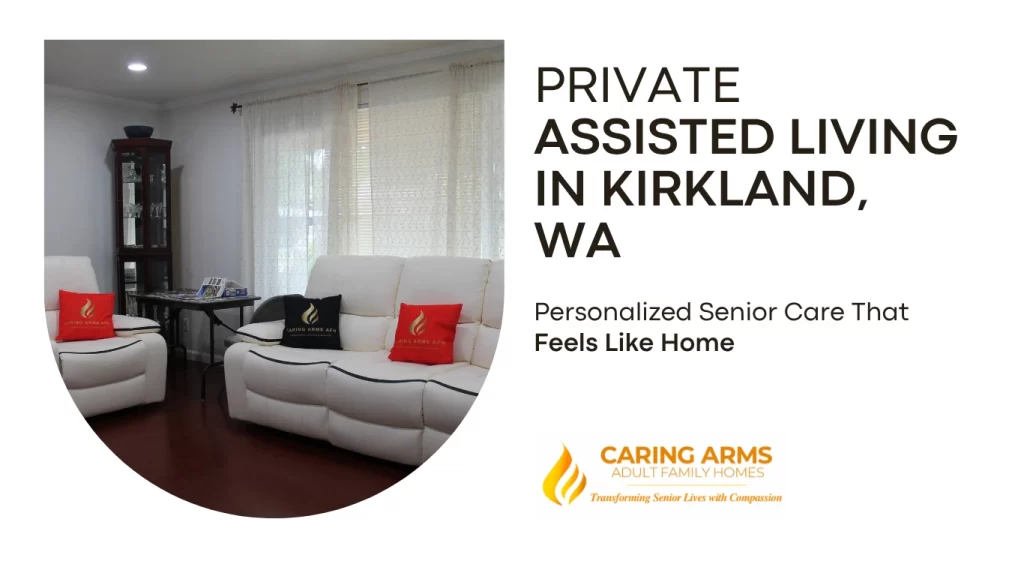 Private assisted living facility in Kirkland that feels like home