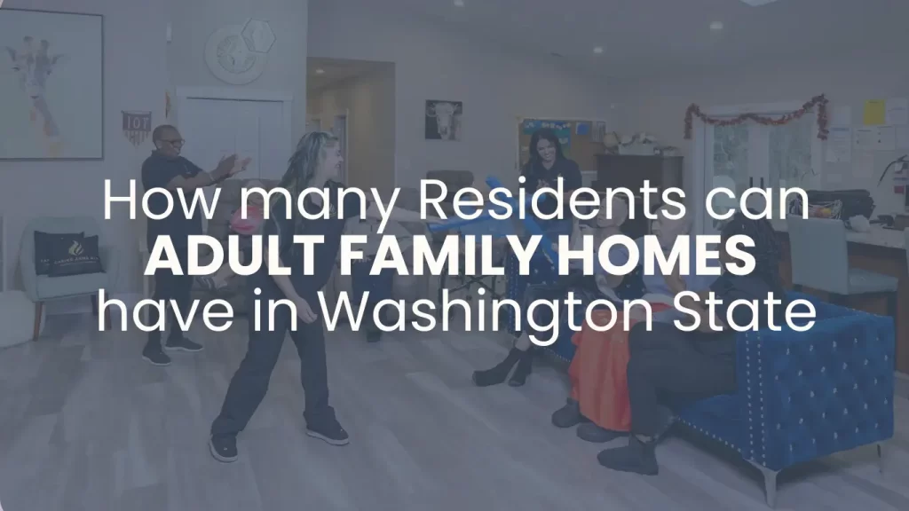 How Many Residents Can An Adult Family Home Have In Washington State