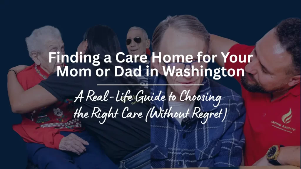 senior care home with sincere care for mom and dad by professional caregivers at Caring Arms Adult Family Homes in Washington