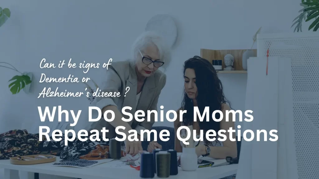 senior mom with daughter forgetting things because of dementia